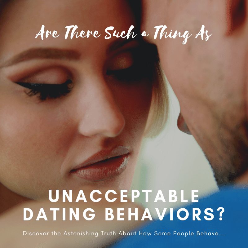 unacceptable dating behavior, awkward dating behavior, how to not behave on a first date