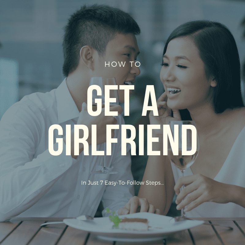 steps to get a girlfriend, how to get a girlfriend step by step, get a girlfriend steps