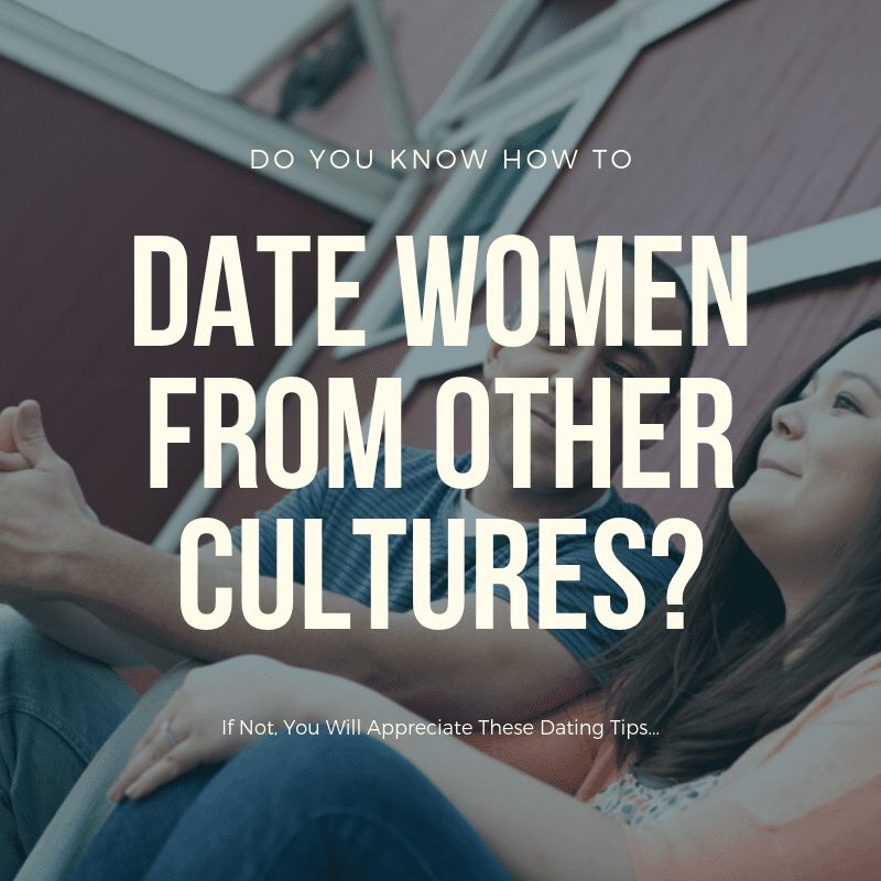 Date Women from Other Cultures