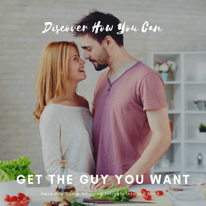 how to get the guy you want, get the guy, get the guy you want