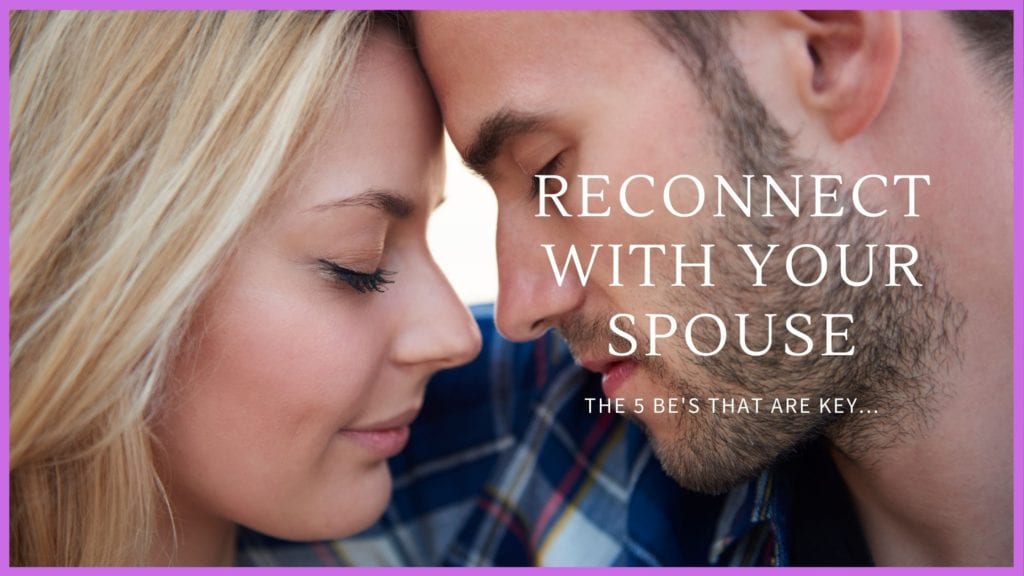 reconnect with your spouse, reconnect with your husband, connect with your husband