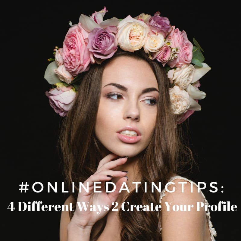 best way to create dating profile, create dating profile tips, what to write in a dating profile