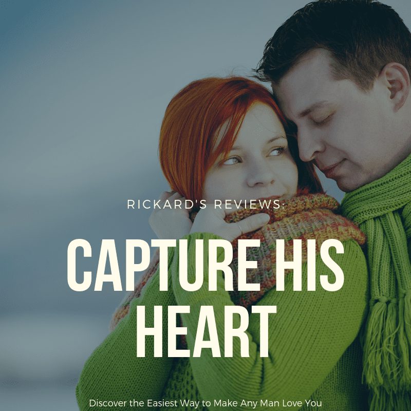 capture his heart review, capture his heart now, make a man love you