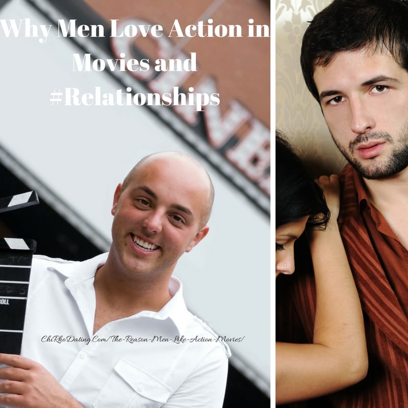 Why Men Love Action in Movies and Relationships