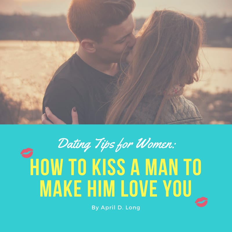 how to kiss a man, best kiss, first kiss tips