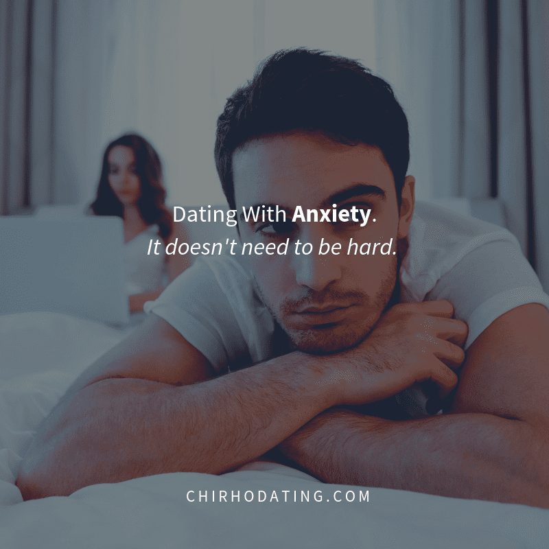 Dating With Anxiety. It doesnt need to be hard.