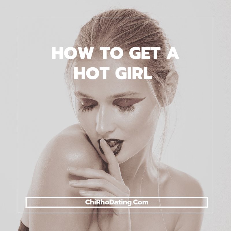 how to get a hot girl, get a hot girls number, get a hot girl