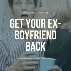 get your man back, get your ex-boyfriend back, how to get your ex-boyfriend back