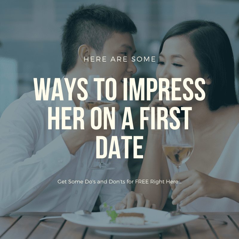 ways to impress her on the first date, how to impress a woman on the first date, how to impress her on the first date