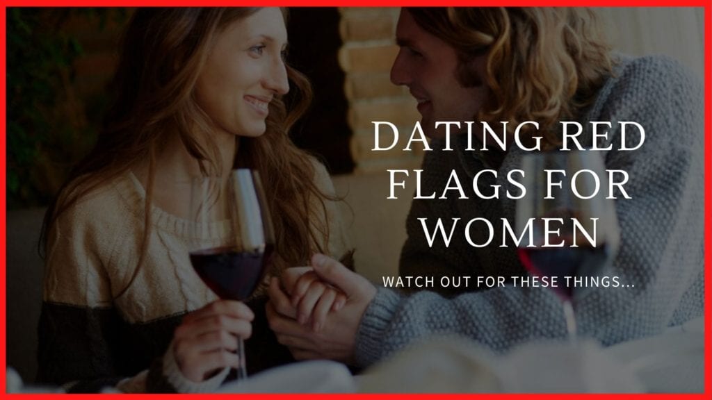 red flags for women, red flags in relationships for women, dating red flags for women