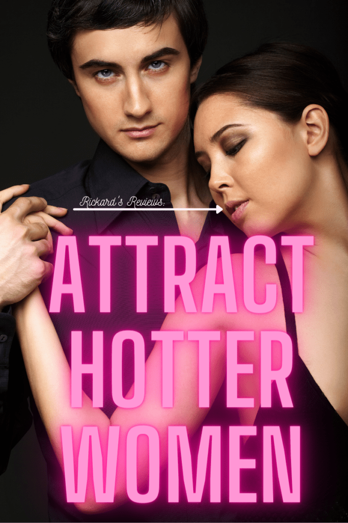 attract hotter women review, how to attract a super hot woman, attract a hot woman