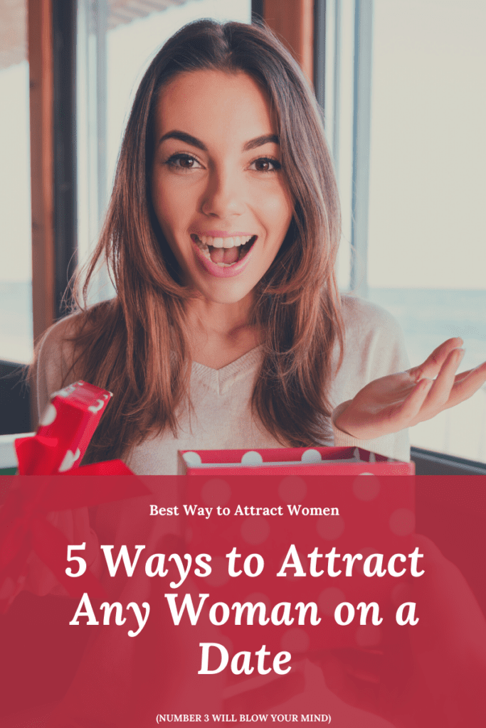 best way to attract women, best ways to attract women, best way to attract a woman on a date