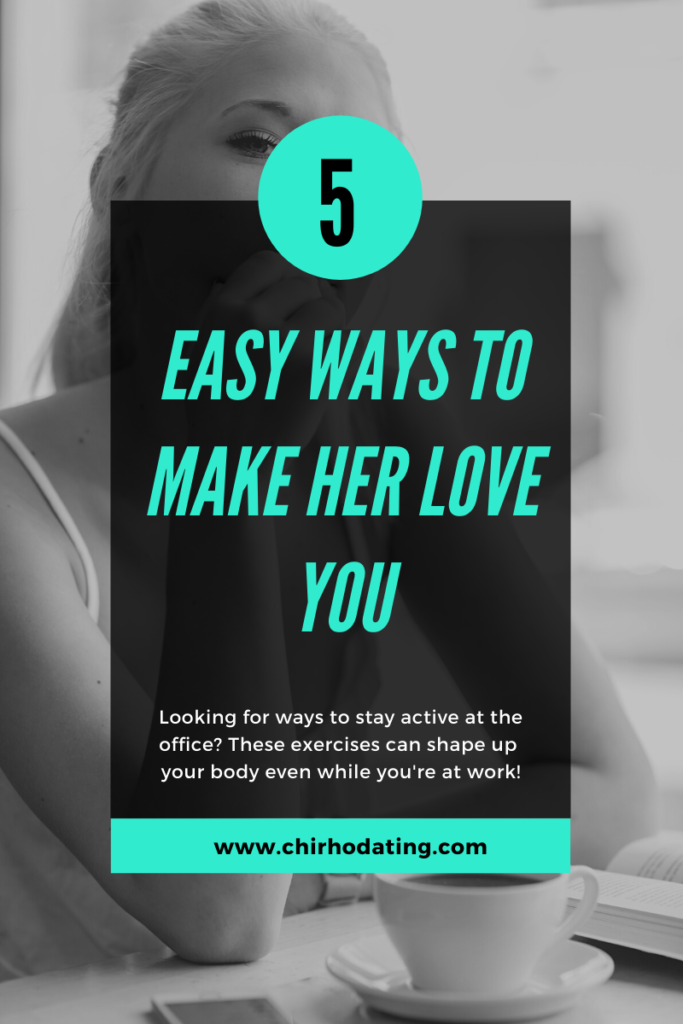 Easy ways to make her love you