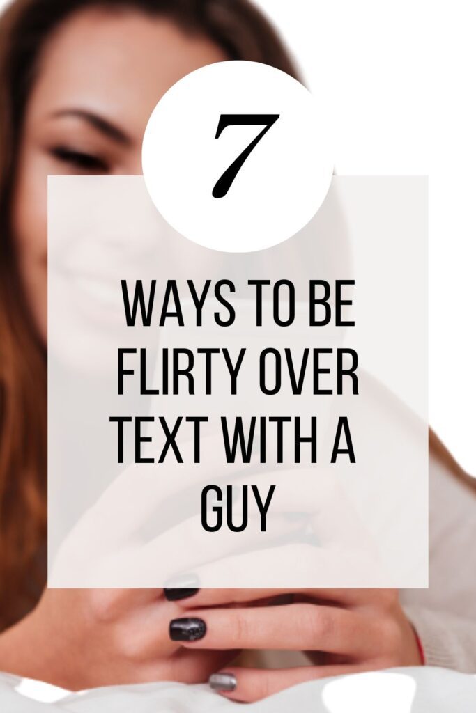 ways to be flirty over text with a guy, how to be flirty over text with a guy, how to text with a guy, how to flirt with a guy, how to text flirt with a guy,
