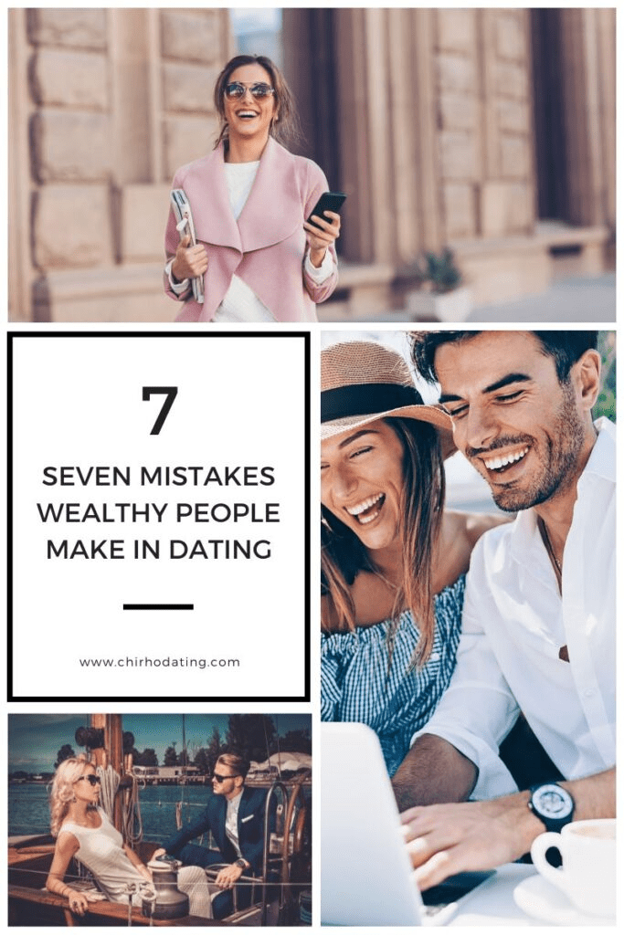 mistakes wealthy people make in dating,