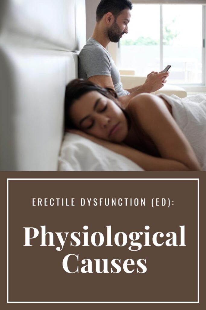 physiological causes of ed, physiological causes of erectile dysfunction, erectile dysfunction causes,