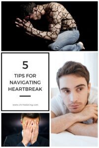 Tips for Navigating Heartbreak