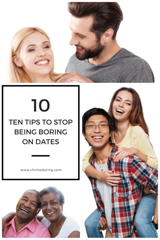 ten tips to stop being boring on dates, stop being boring on dates,