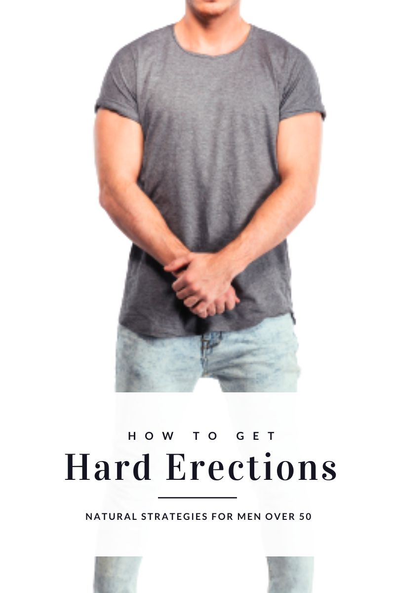 how to get hard erections at 50