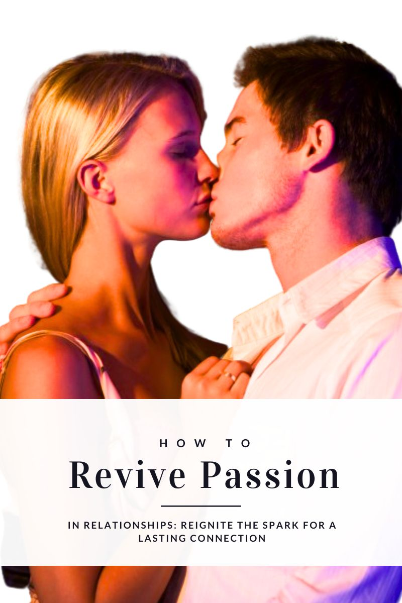 revive passion in relationships,