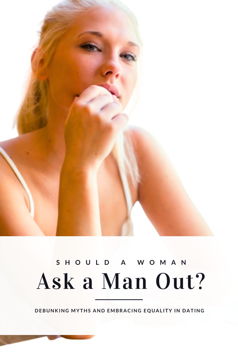 should a woman ask a man out