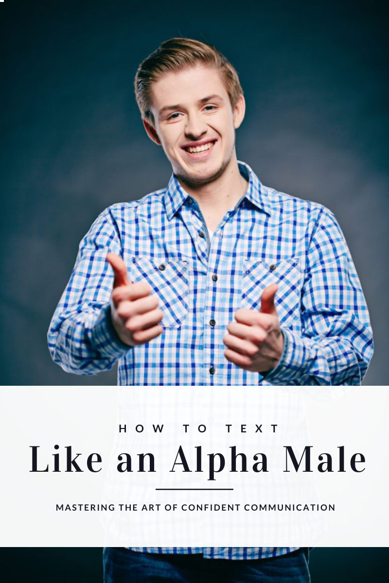 how to text like an alpha male