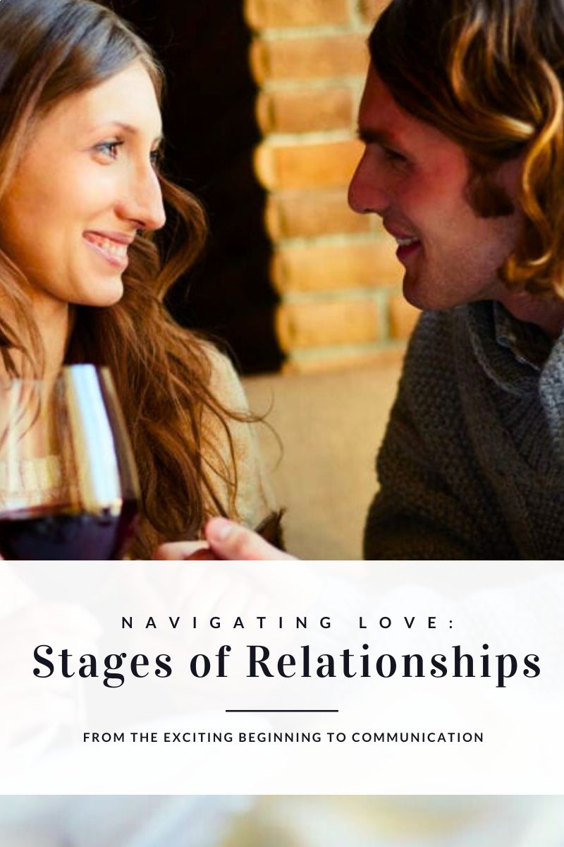 navigating love, stages of relationships, stages of a relationship,