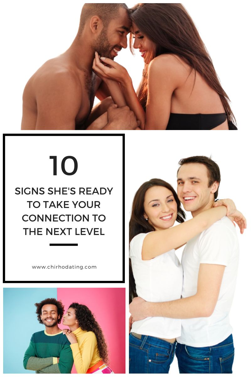 signs she is ready to take your connection to the next level,