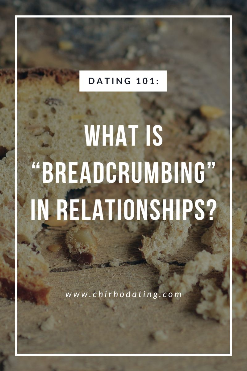 breadcrumbing in relationships,
