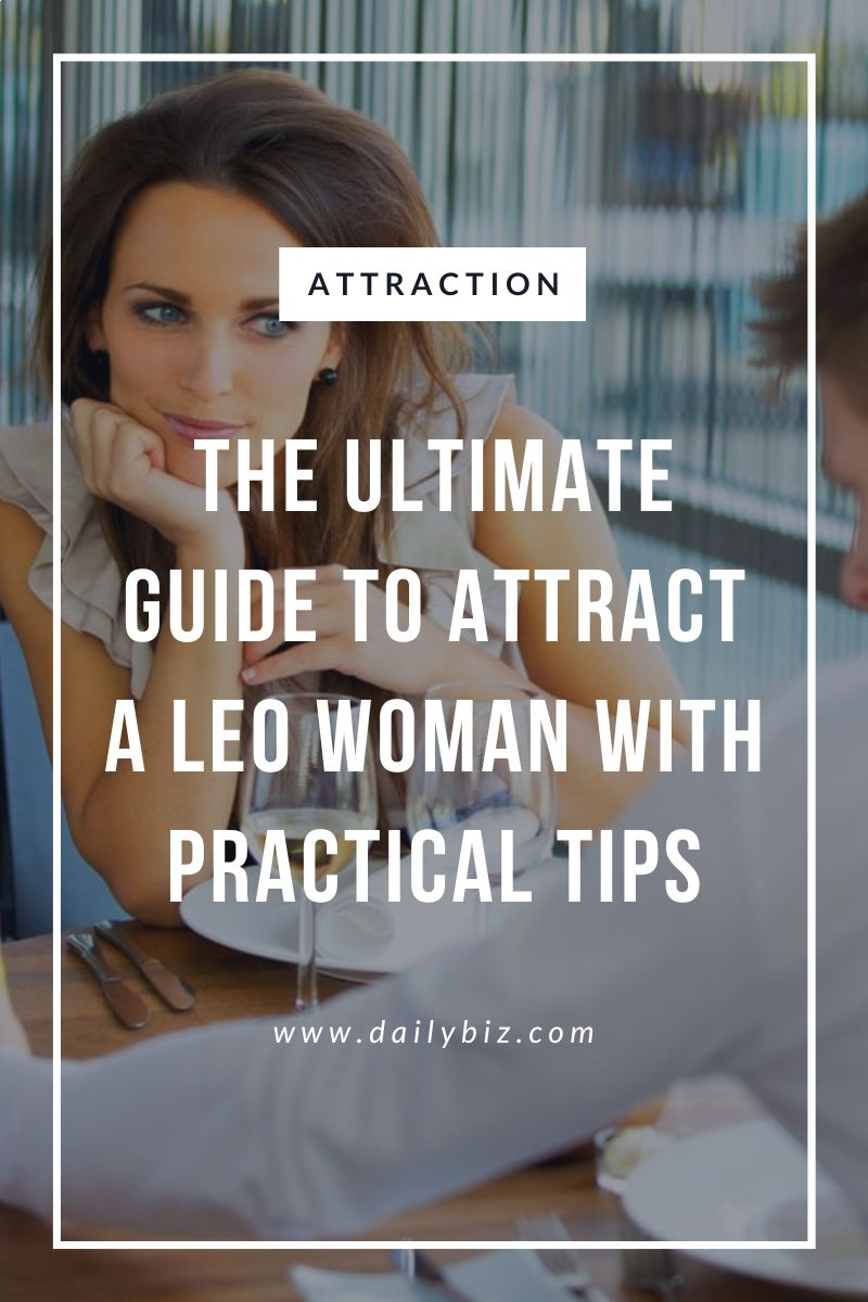 how to attract a Leo woman, attract a Leo woman,