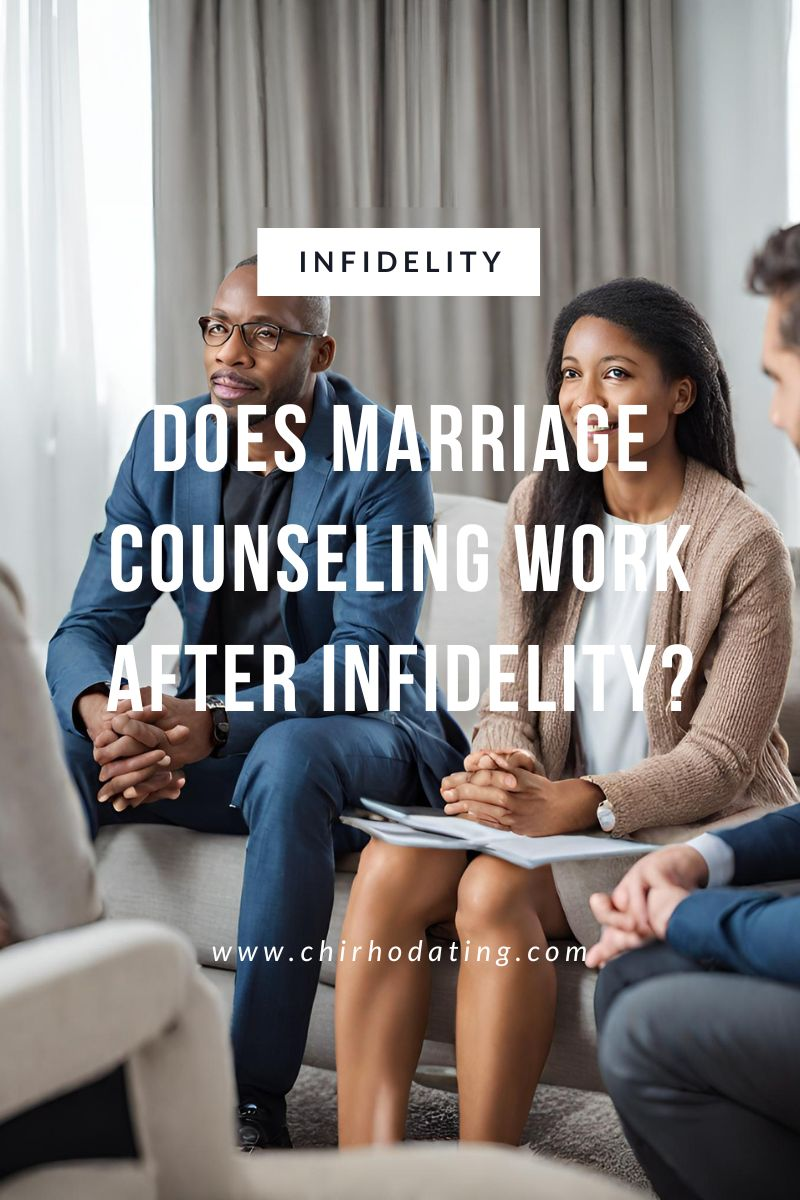 Does Marriage Counseling Work After Infidelity Chi Rho Courting Dating Blurb