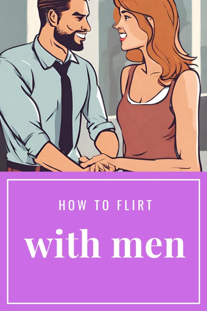 how to flirt with men,