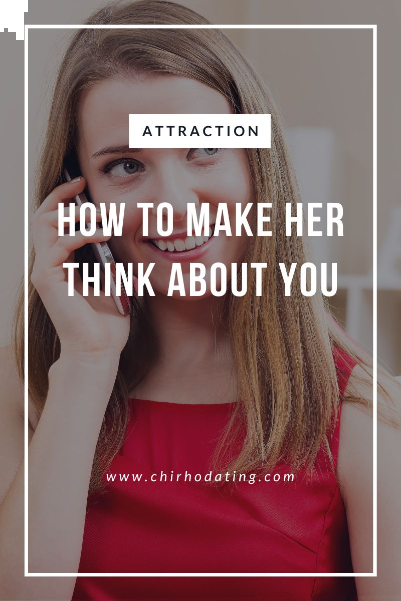 how to make her think about you,