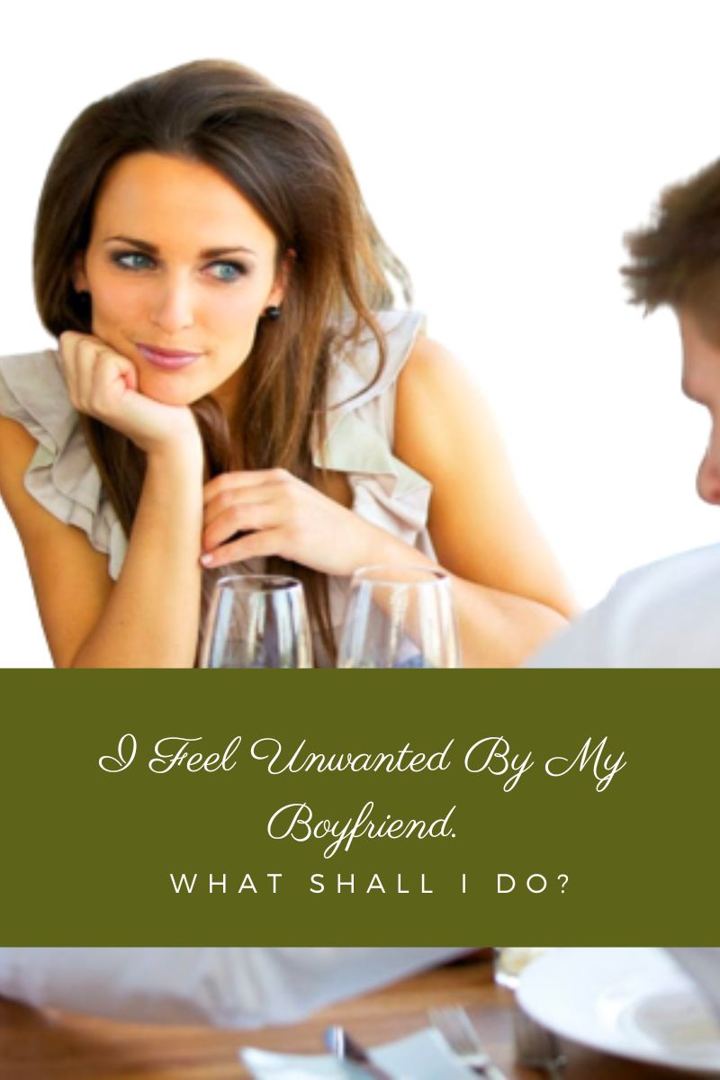 i feel unwanted by my boyfriend,