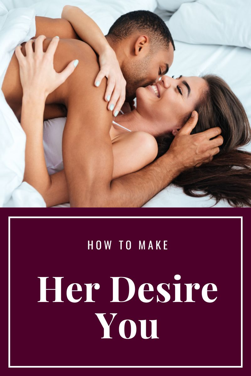 how to make her desire you,