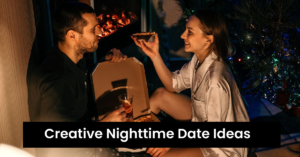 Creative Nighttime Date Ideas