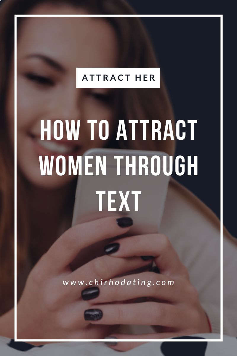 how to attract women through text,