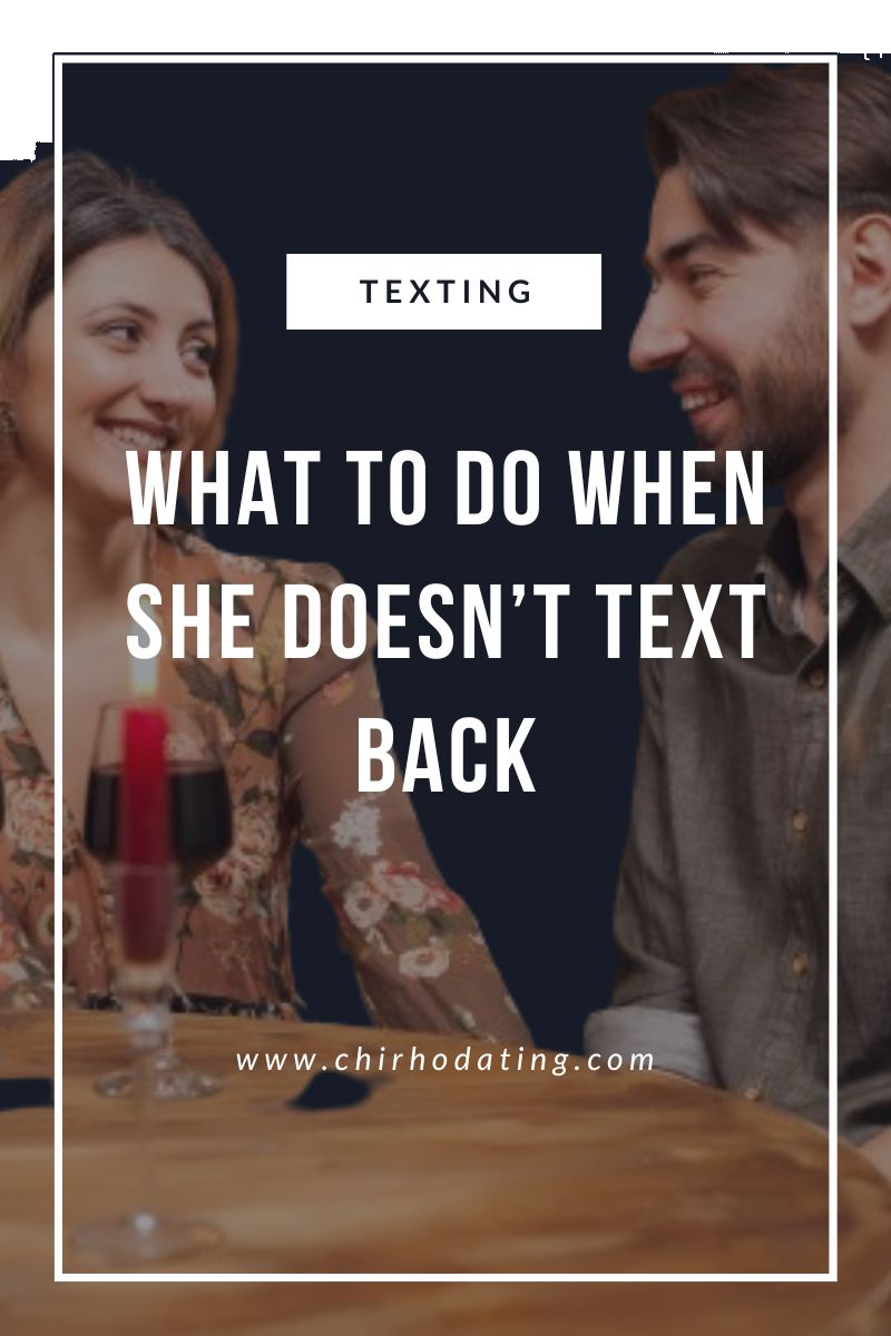 what to do when she doesn't text back,