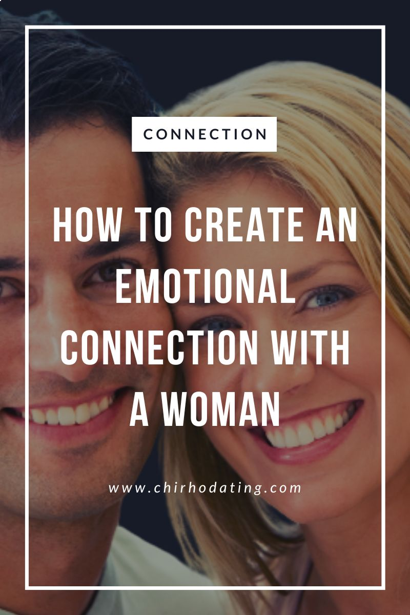 how to create an emotional connection with a woman,