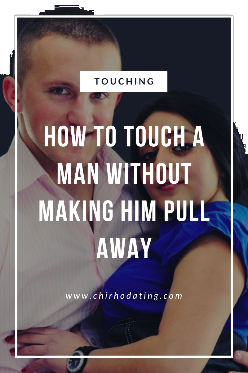 how to touch a man,