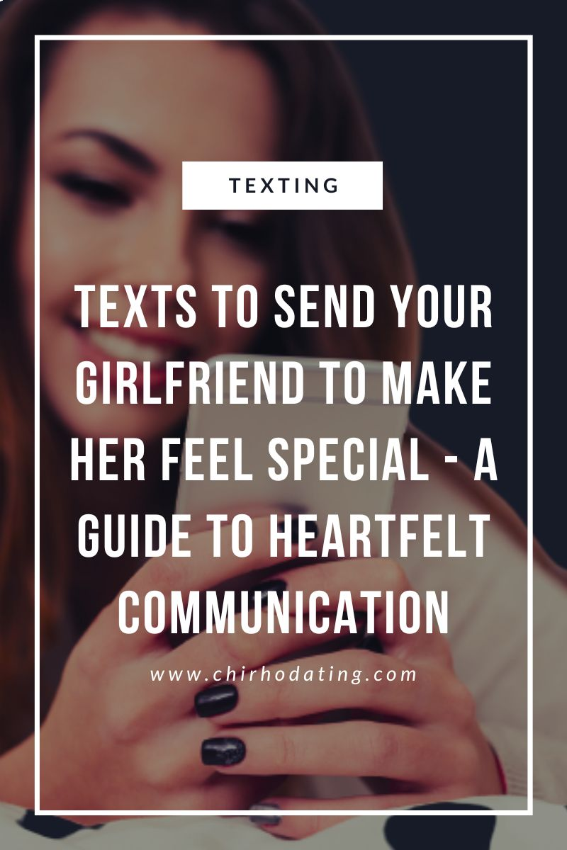 texts to send your girlfriend to make her feel special,