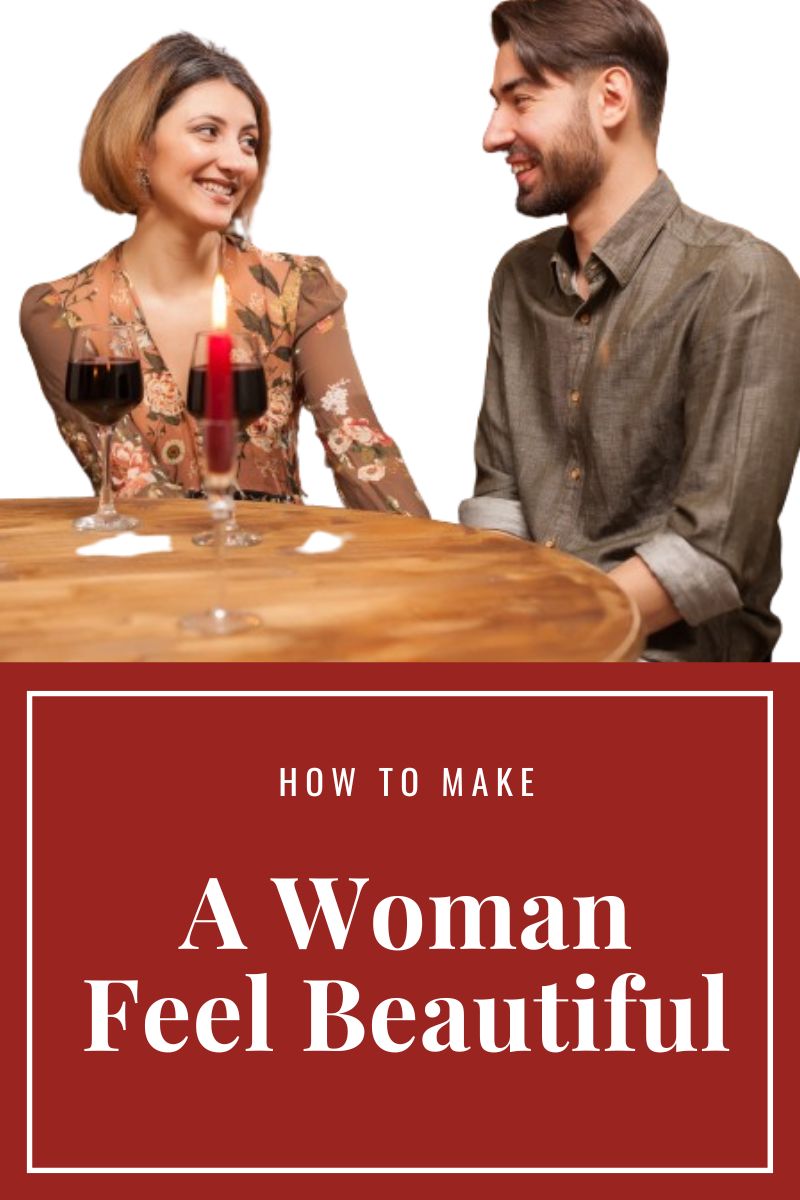 how to make a woman feel beautiful,