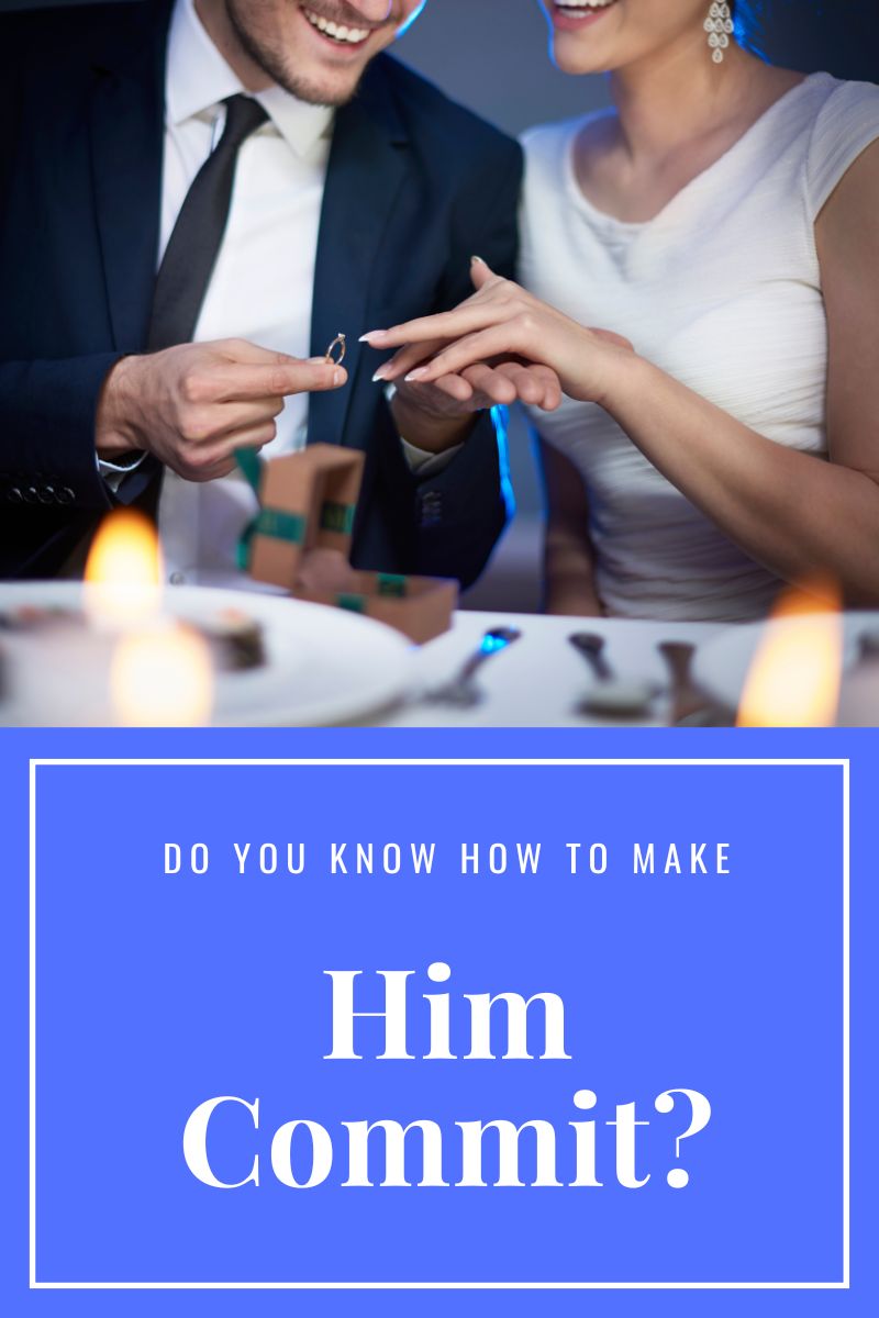 how to make him commit,