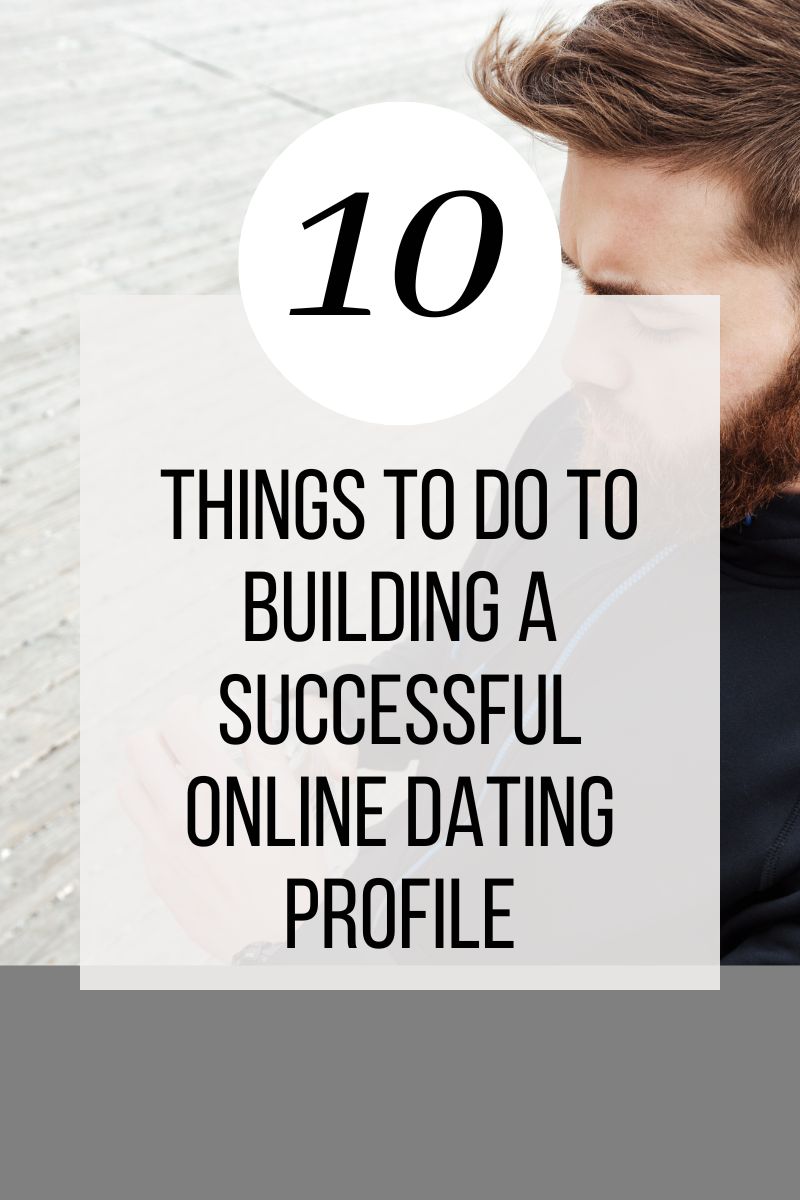 The Ultimate Guide to Building a Successful Online Dating Profile,