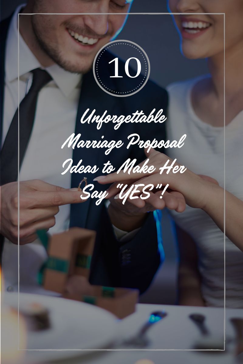 unforgettable marriage proposal ideas,