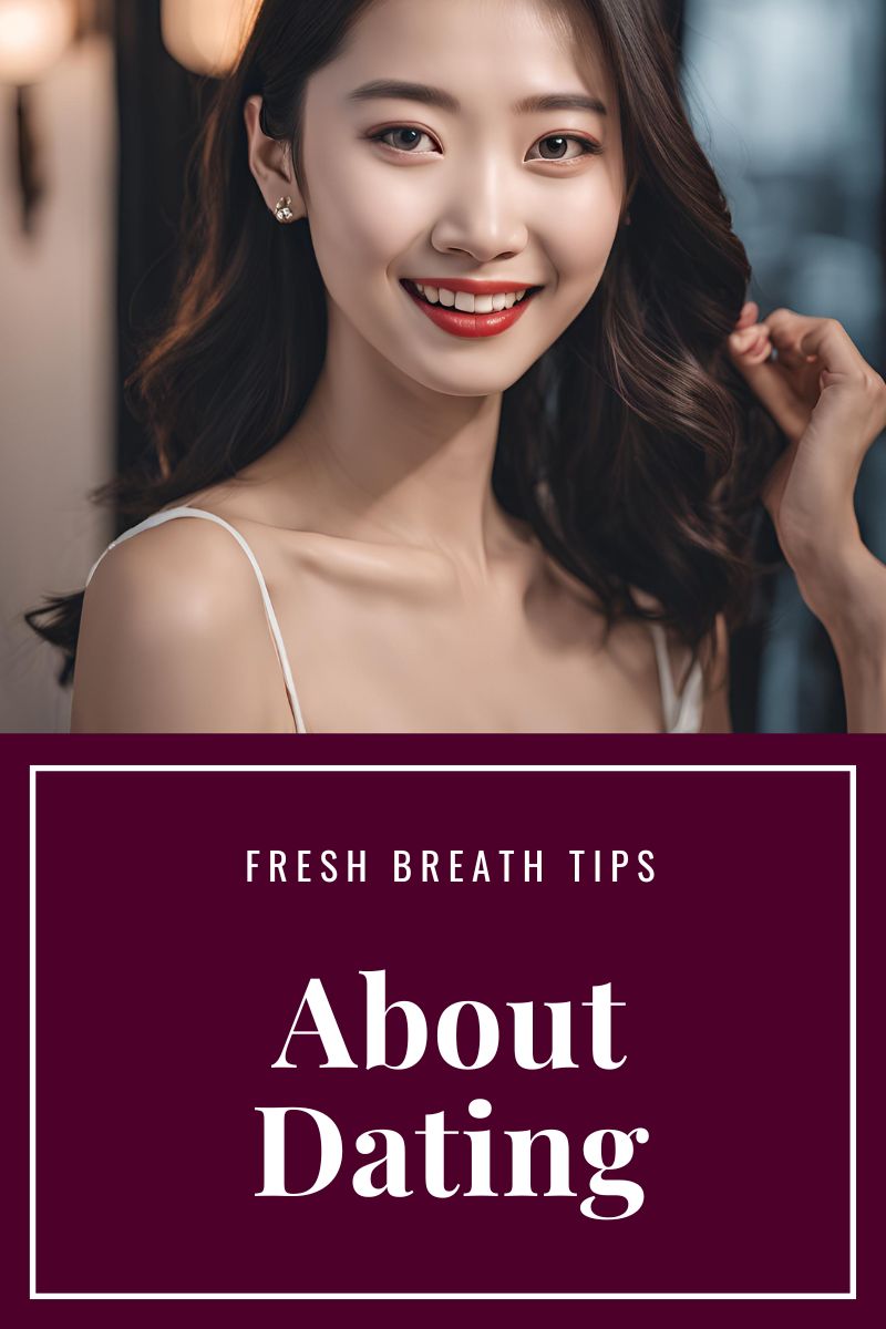 fresh breath tips about dating,