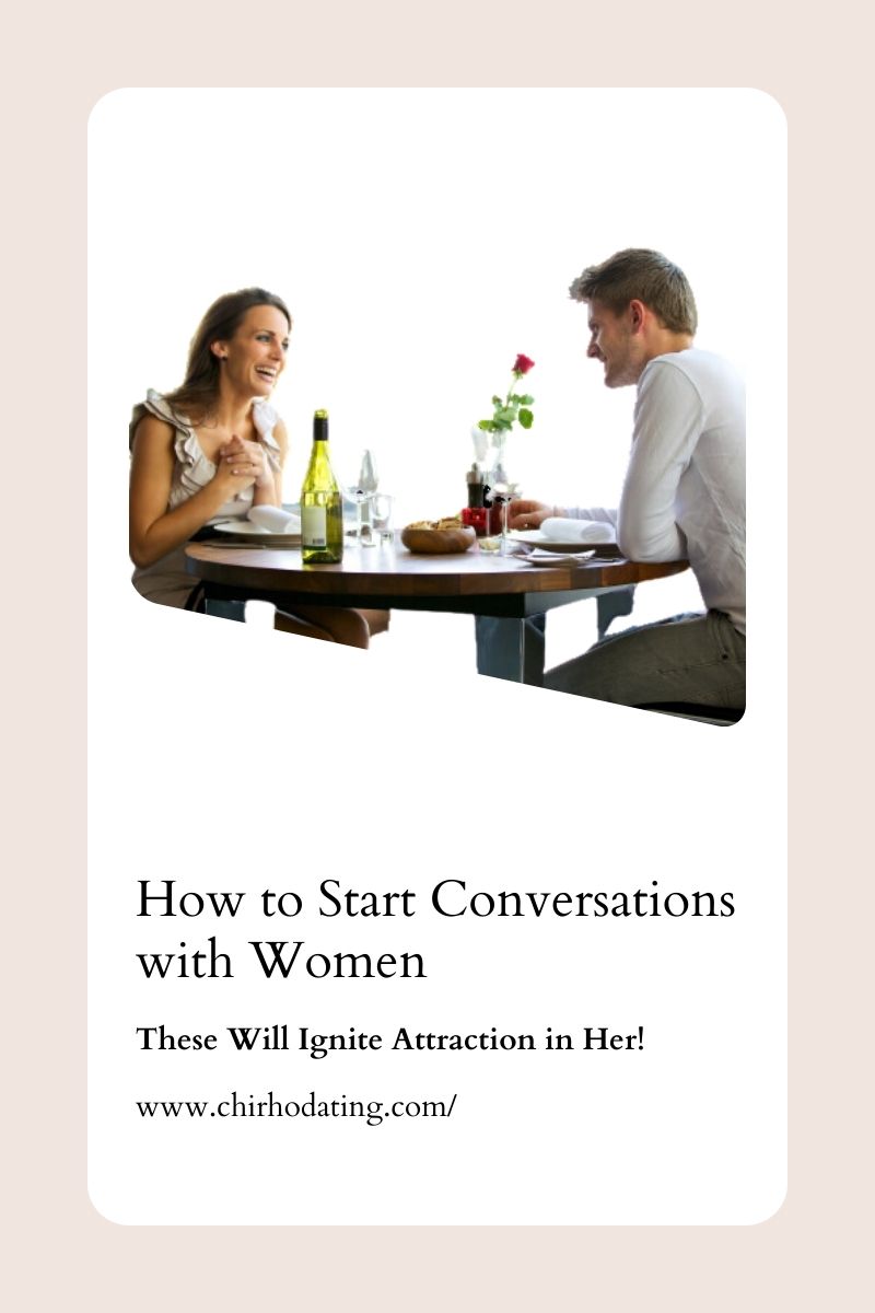 How to Start Conversations with Women That Lead to Attraction