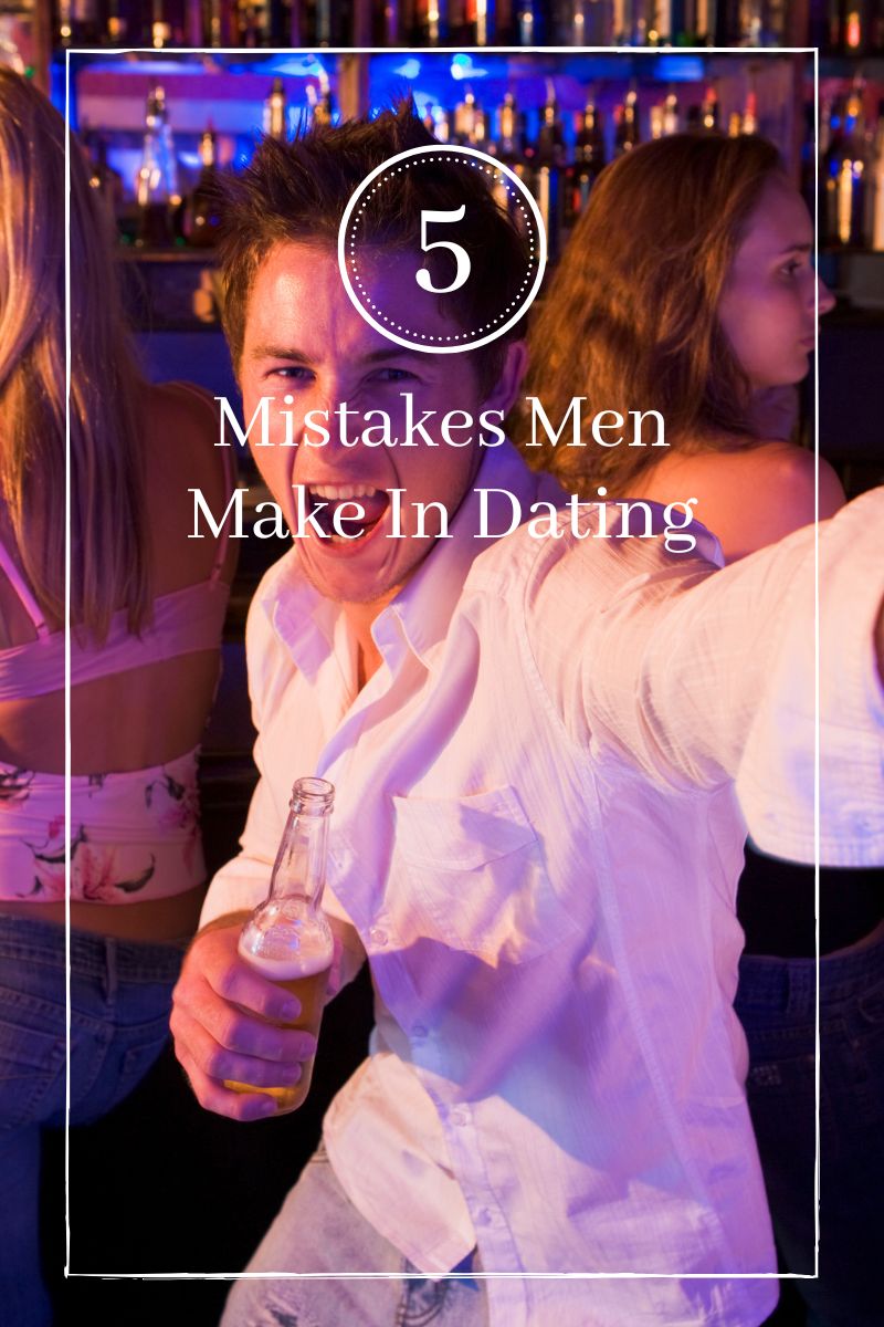 Top 5 Mistakes Men Make in Dating and How to Avoid Them