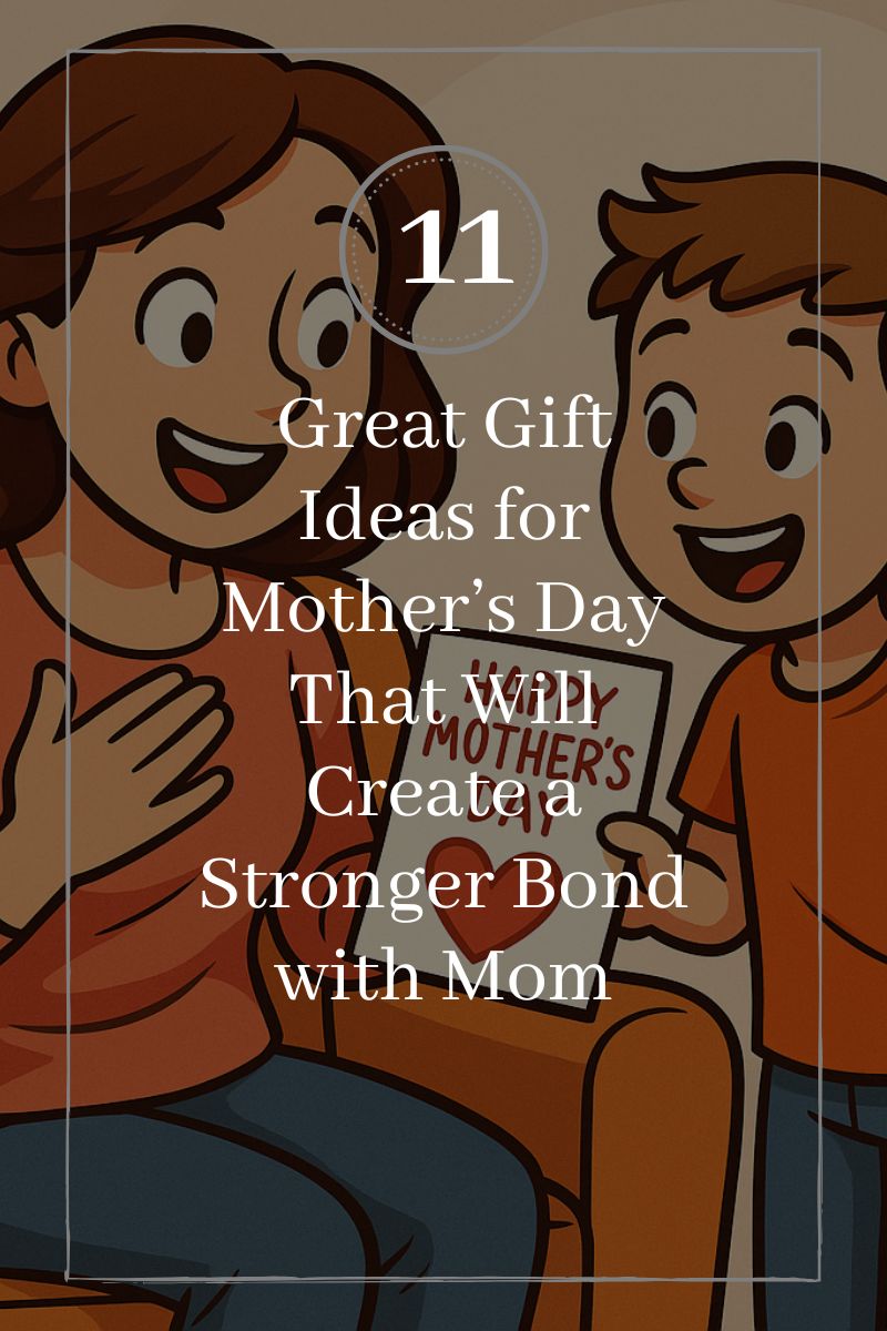 11 Great Gift Ideas for Mother’s Day to Build Confidence and Family Bonding