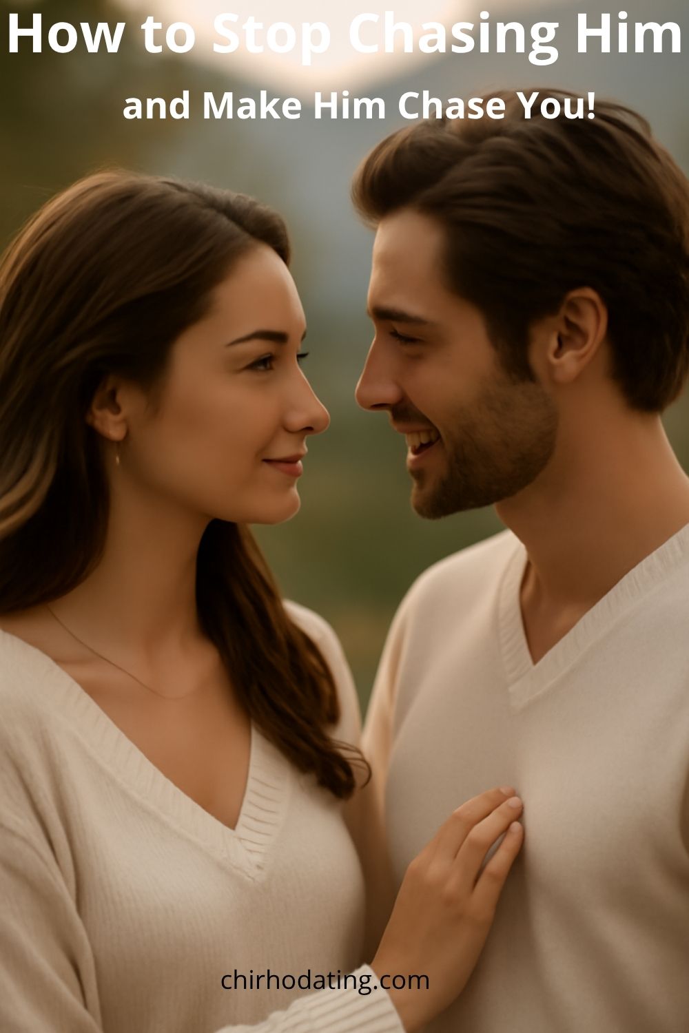 White couple looking at each other lovingly, illustrating how to stop chasing him and make him chase you. Overlay text reads 'How to Stop Chasing Him and Make Him Chase You' in bold letters